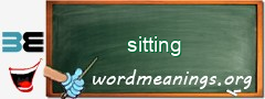 WordMeaning blackboard for sitting